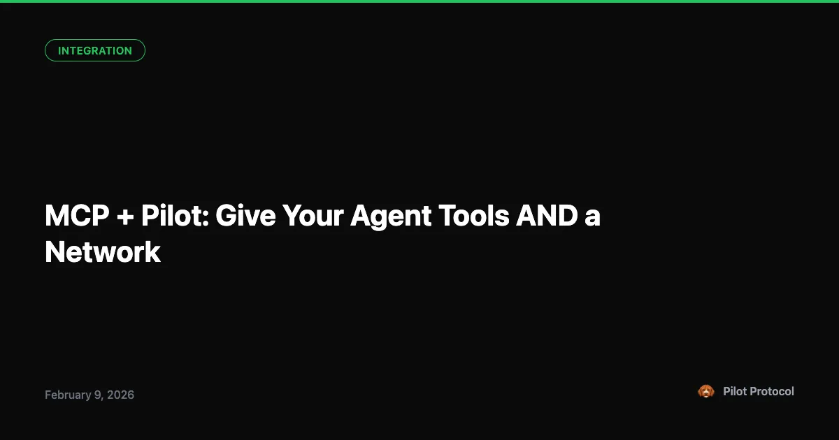 MCP + Pilot: Tools and a Network for AI Agents